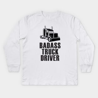 Badass Truck Driver Funny 18 Wheeler Trucker Kids Long Sleeve T-Shirt